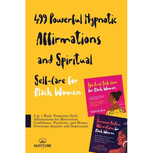 499 Powerful Hypnotic Affirmations and Spiritual Self-Care for Black Women: 2 in 1 Book