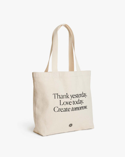 Thank yesterday. Love Today. Create tomorrow. - Organic Cotton Tote Bag