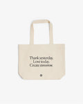 Thank yesterday. Love Today. Create tomorrow. - Organic Cotton Tote Bag